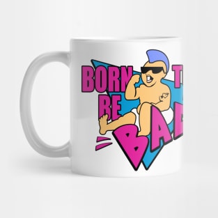 Born to be Bad Mug